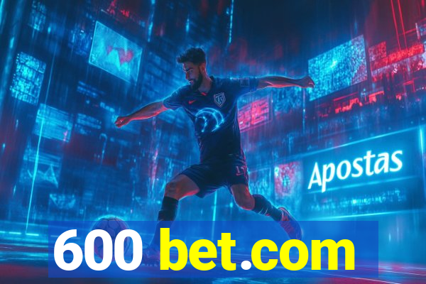 600 bet.com